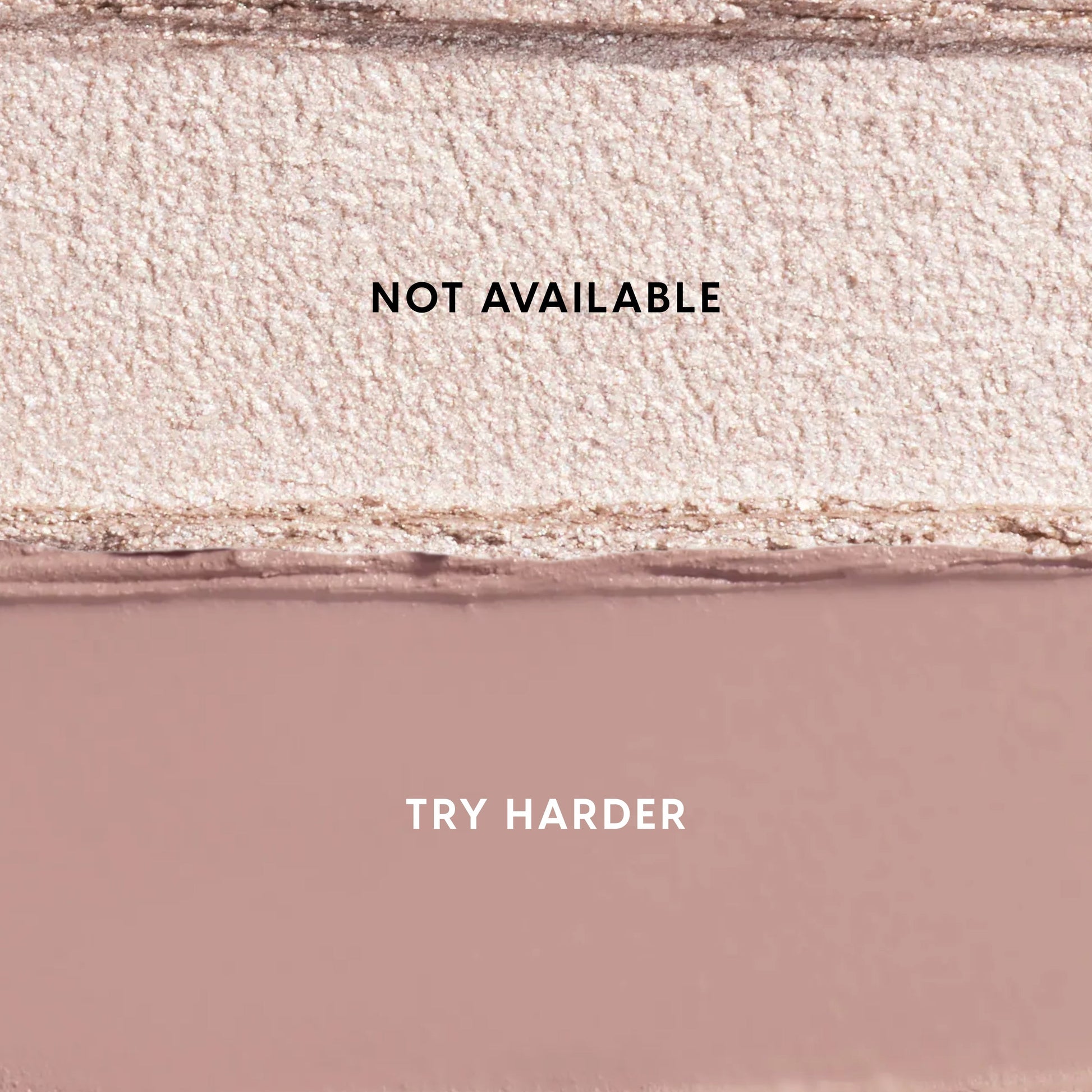 Two Heart to Get For Your Eyes Only Shadow Stix swatches laid side by side, showing a shimmery champagne shade labeled NOT AVAILABLE above a matte mauve shade labeled TRY HARDER on a clean studio background.